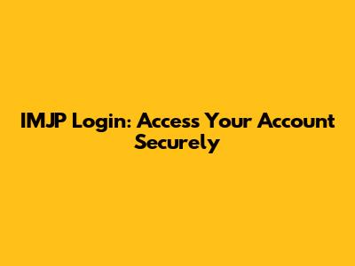 IMJP Login: Access Your Account Securely