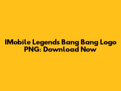 IMobile Legends Bang Bang Logo PNG: Download Now