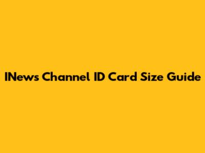 INews Channel ID Card Size Guide