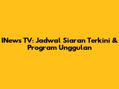 INews TV: Jadwal Siaran Terkini & Program Unggulan