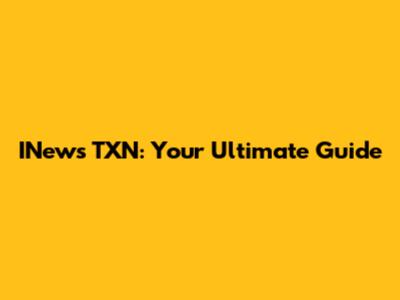 INews TXN: Your Ultimate Guide