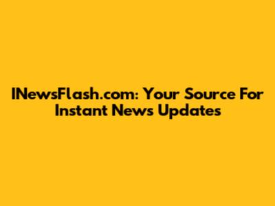 INewsFlash.com: Your Source For Instant News Updates
