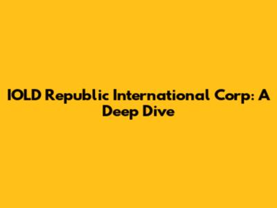 IOLD Republic International Corp: A Deep Dive