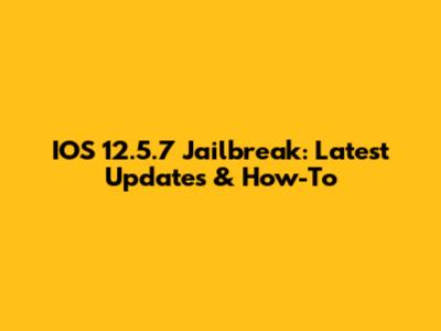 IOS 12.5.7 Jailbreak: Latest Updates & How-To