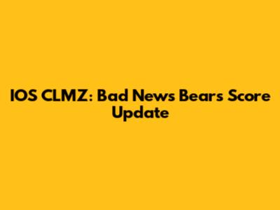IOS CLMZ: Bad News Bears Score Update