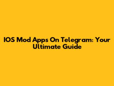 IOS Mod Apps On Telegram: Your Ultimate Guide