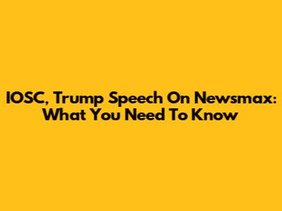 IOSC, Trump Speech On Newsmax: What You Need To Know