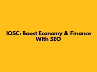 IOSC: Boost Economy & Finance With SEO