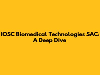 IOSC Biomedical Technologies SAC: A Deep Dive