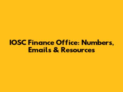 IOSC Finance Office: Numbers, Emails & Resources