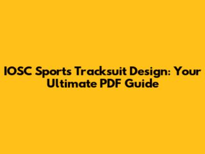 IOSC Sports Tracksuit Design: Your Ultimate PDF Guide