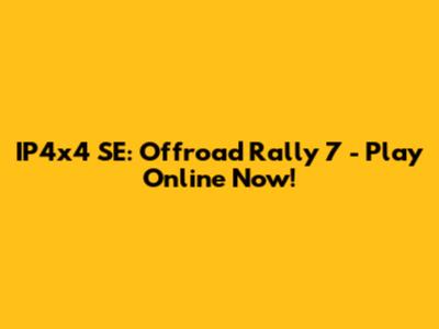 IP4x4 SE: Offroad Rally 7 - Play Online Now!