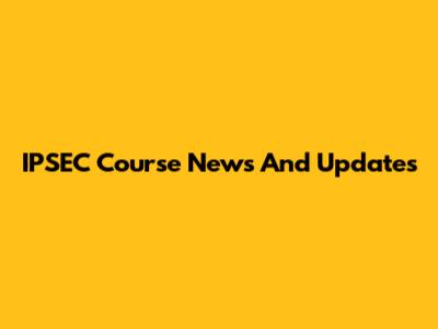 IPSEC Course News And Updates