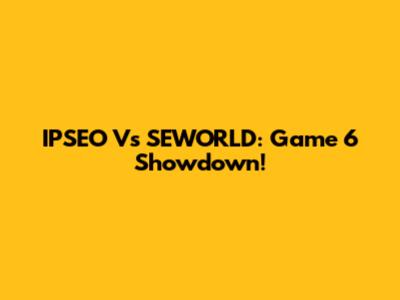 IPSEO Vs SEWORLD: Game 6 Showdown!