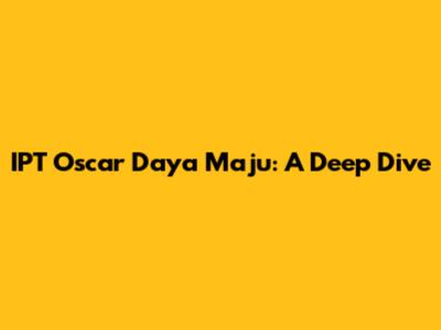 IPT Oscar Daya Maju: A Deep Dive