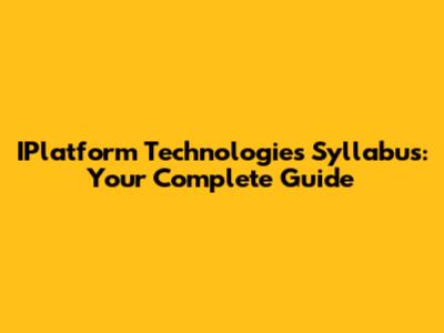 IPlatform Technologies Syllabus: Your Complete Guide
