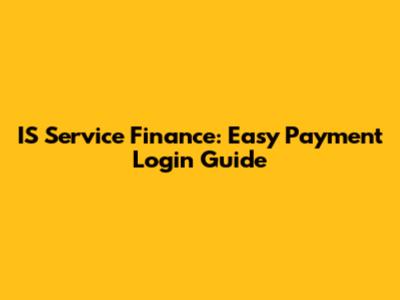 IS Service Finance: Easy Payment Login Guide