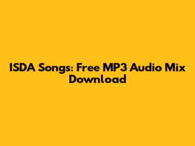 ISDA Songs: Free MP3 Audio Mix Download
