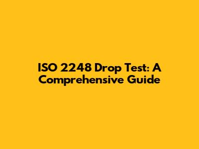 ISO 2248 Drop Test: A Comprehensive Guide