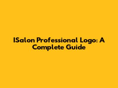 ISalon Professional Logo: A Complete Guide