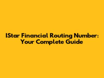 IStar Financial Routing Number: Your Complete Guide