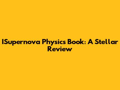 ISupernova Physics Book: A Stellar Review