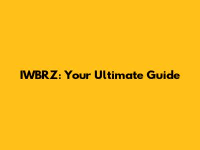 IWBRZ: Your Ultimate Guide