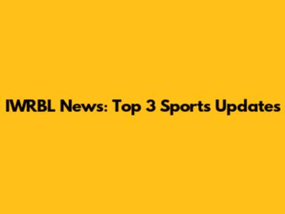 IWRBL News: Top 3 Sports Updates