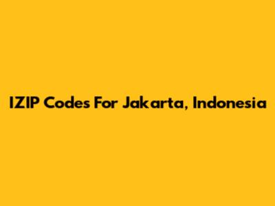 IZIP Codes For Jakarta, Indonesia