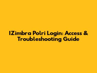 IZimbra Polri Login: Access & Troubleshooting Guide