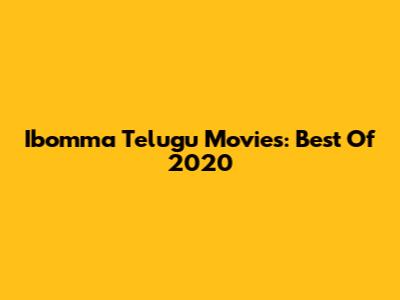Ibomma Telugu Movies: Best Of 2020