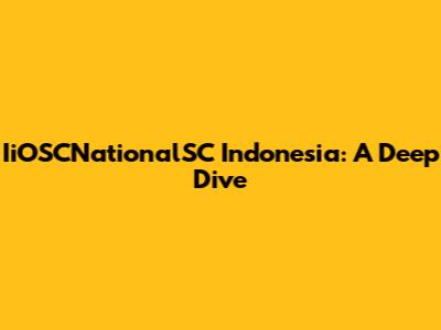IiOSCNationalSC Indonesia: A Deep Dive