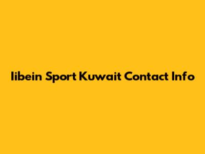 Iibein Sport Kuwait Contact Info