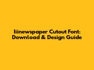 Iiinewspaper Cutout Font: Download & Design Guide