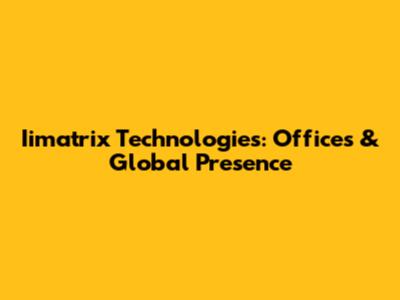 Iimatrix Technologies: Offices & Global Presence