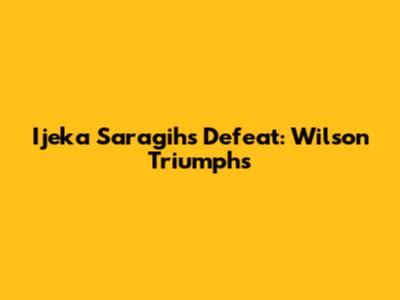 Ijeka Saragih's Defeat: Wilson Triumphs