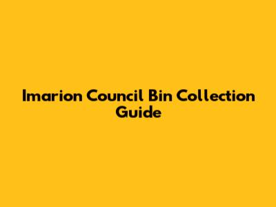 Imarion Council Bin Collection Guide