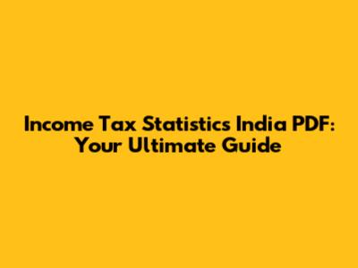 Income Tax Statistics India PDF: Your Ultimate Guide