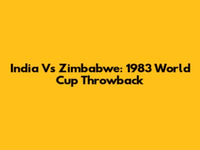 India Vs Zimbabwe: 1983 World Cup Throwback