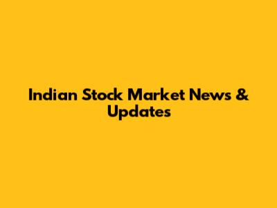 Indian Stock Market News & Updates