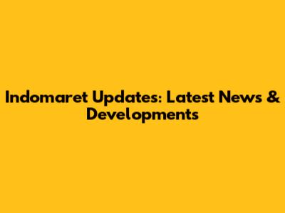 Indomaret Updates: Latest News & Developments