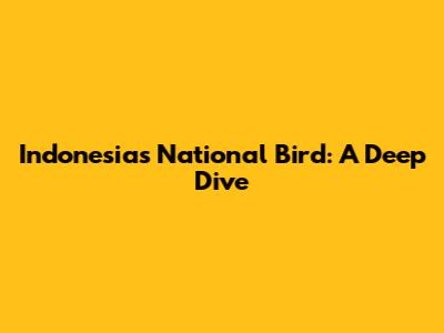 Indonesia's National Bird: A Deep Dive
