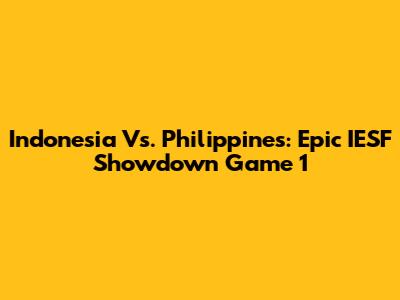 Indonesia Vs. Philippines: Epic IESF Showdown Game 1