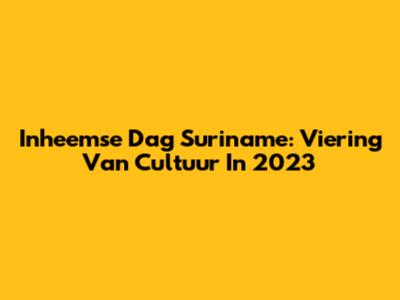 Inheemse Dag Suriname: Viering Van Cultuur In 2023