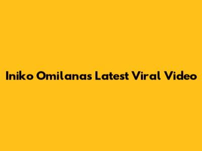 Iniko Omilana's Latest Viral Video
