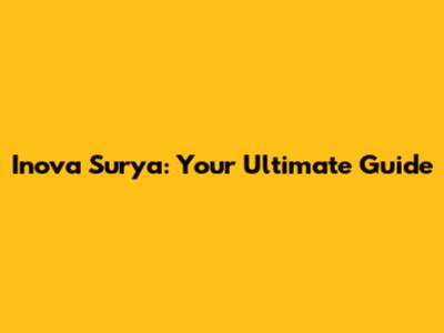 Inova Surya: Your Ultimate Guide