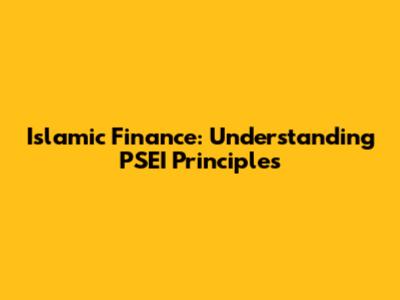 Islamic Finance: Understanding PSEI Principles