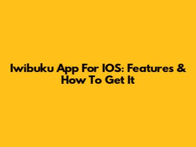 Iwibuku App For IOS: Features & How To Get It