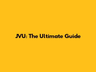 JVU: The Ultimate Guide