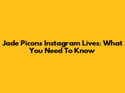Jade Picon's Instagram Lives: What You Need To Know
